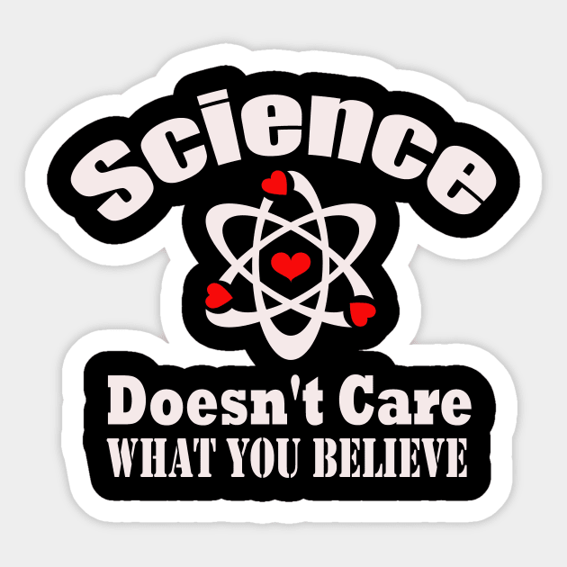 Dedesty Funny Science Doesn't Care What You Believe Sticker by elmouden123